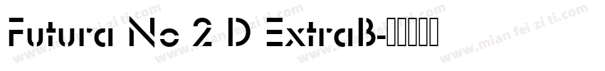Futura No 2 D ExtraB字体转换